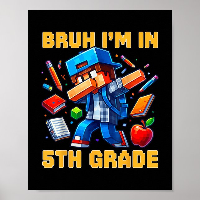 Bruh I'm In 5th Grade Dabbing Boys Kids Gamer  Poster (Front)