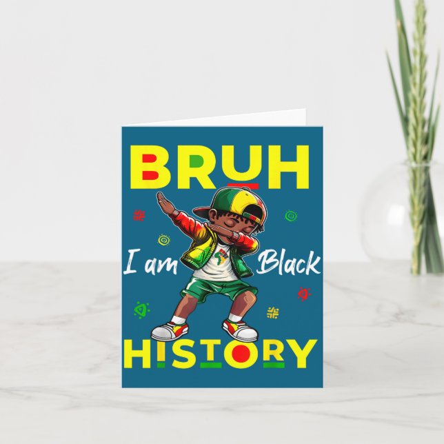 Bruh I Am Black History Afro Men Boys Black Histor Card (Front)