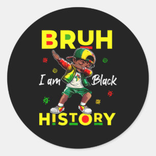 Bruh I Am Black History Afro Men Boys Black Histor Classic Round Sticker