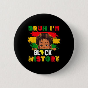 Bruh I Am Black History Month African American Men 6 Cm Round Badge