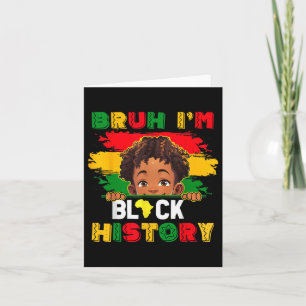 Bruh I Am Black History Month African American Men Card