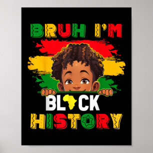 Bruh I Am Black History Month African American Men Poster