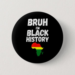 Bruh I Am Black History Month Boys Teen Men Africa 6 Cm Round Badge