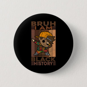Bruh I Am Black History Month Kids Boys African Am 6 Cm Round Badge