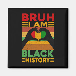 Bruh I Am Black History Month Kids Boys African Am Magnet