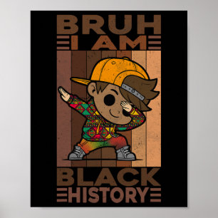 Bruh I Am Black History Month Kids Boys African Am Poster