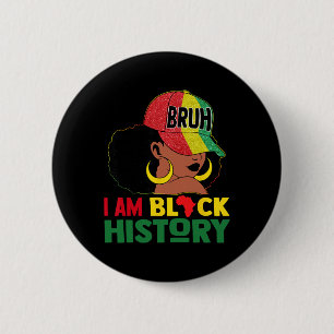 Bruh I Am Black History Month Men Teens Boys Afric 6 Cm Round Badge