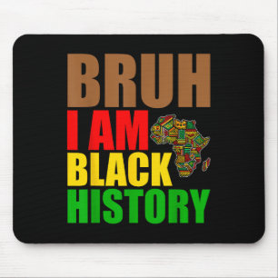 Bruh I Am Black History Month Men Teens Boys Afric Mouse Mat