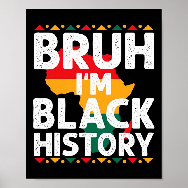 Bruh I Am Black History Month Men Teens Boys Afric Poster (Front)