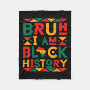 Bruh I Am Black History Pride Africa African Boys Fleece Blanket