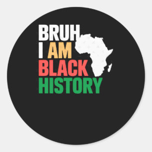Bruh I Am Black Hstory Sticker
