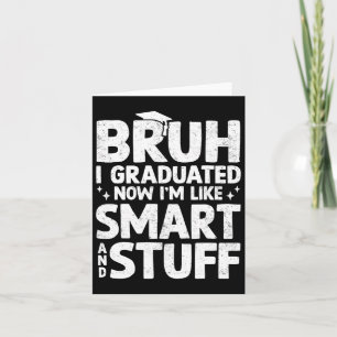 Bruh I Graduated Last Day Of School Graduation Boy Card