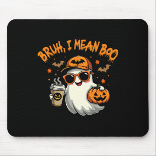 Bruh I Mean Boo Funny Ghost Coffee Pumpkin Spooky Mouse Mat