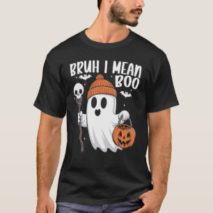 Bruh I Mean Boo Funny Ghost Halloween Retro Design T-Shirt
