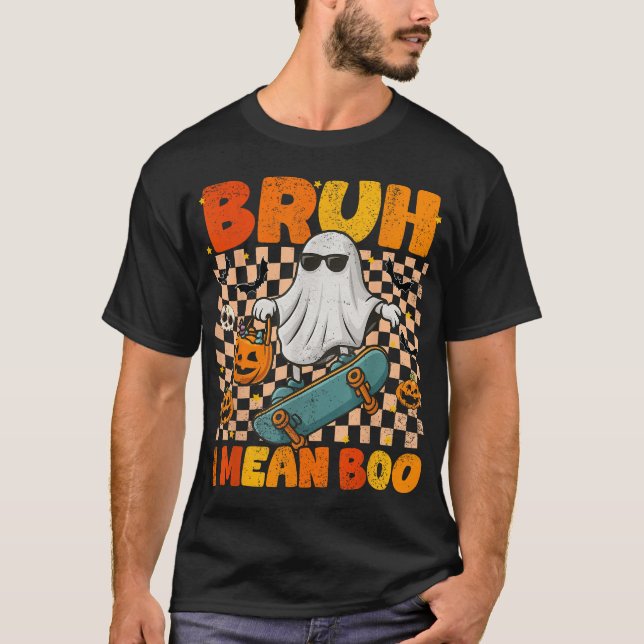  Bruh I Mean Boo Skateboard Ghost Halloween  T-Shirt (Front)