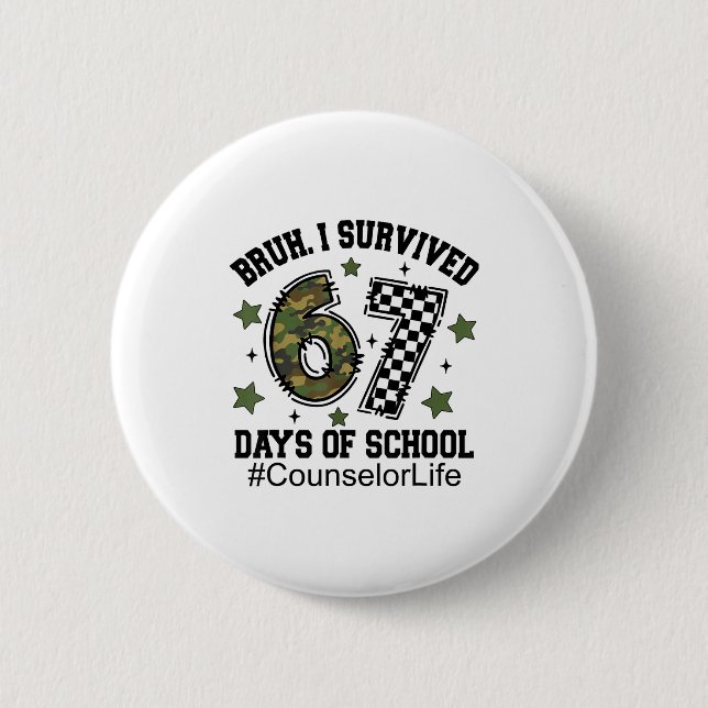 Bruh I Survived 67 Days Camo Checkered Counselor L 6 Cm Round Badge (Front)