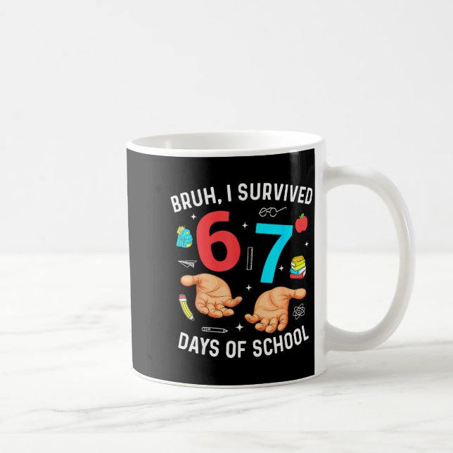 Bruh I Survived 67 Days Of School Funny Six Seven  Coffee Mug (Right)