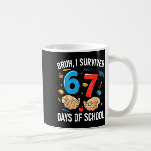 Bruh I Survived 67 Days Of School Funny Six Seven  Coffee Mug