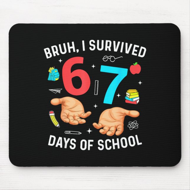 Bruh I Survived 67 Days Of School Funny Six Seven  Mouse Mat (Front)