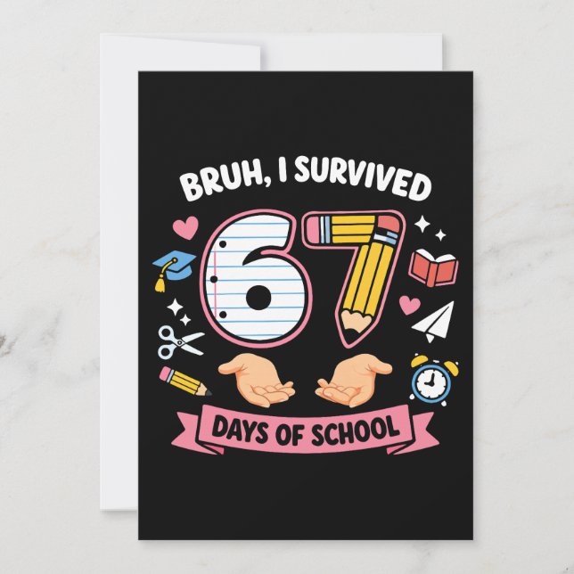 Bruh I survived 67 days of school Invitation (Front)
