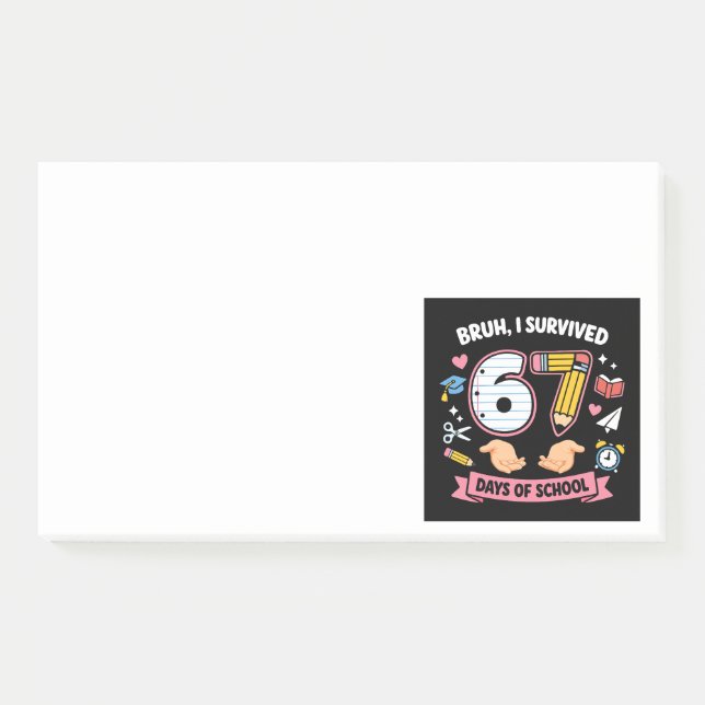 Bruh I survived 67 days of school Post-it Notes (Front)