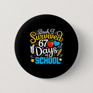 Bruh I Survived 67 Days Of School Six Seven Meme T 6 Cm Round Badge