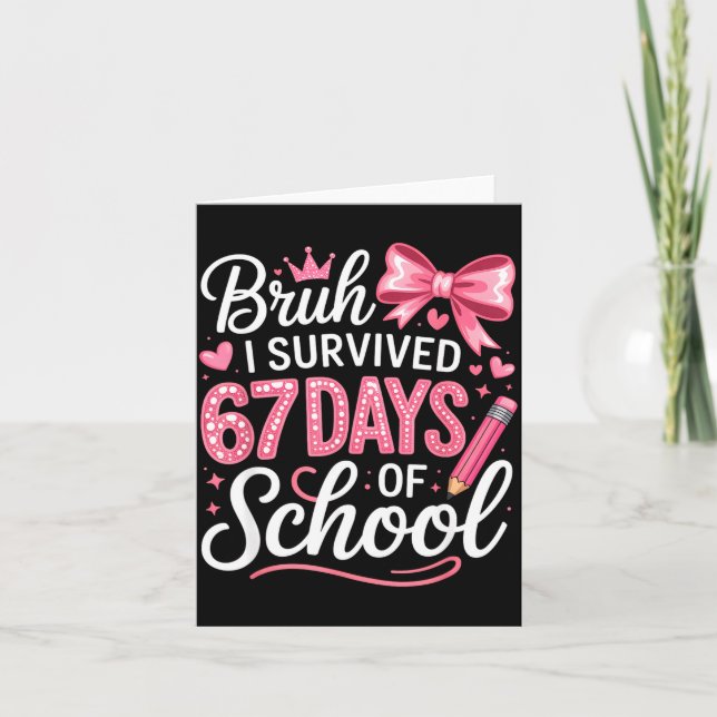 Bruh I Survived 67 Days Of School Six Seven Meme T Card (Front)