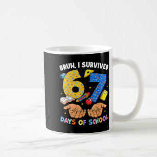 Bruh I Survived 67 Days Of School Six Seven Meme T Coffee Mug