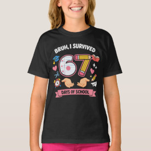 Bruh I survived 67 days of school T-Shirt