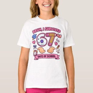 Bruh I survived 67 days of school T-Shirt