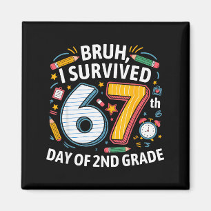Bruh I Survived 67th Day Of 2nd Grade 67 Meme Kid Magnet
