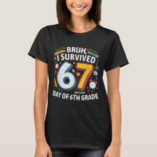 Bruh I Survived 67th Day Of 6th Grade 67 Meme Kid  T-Shirt