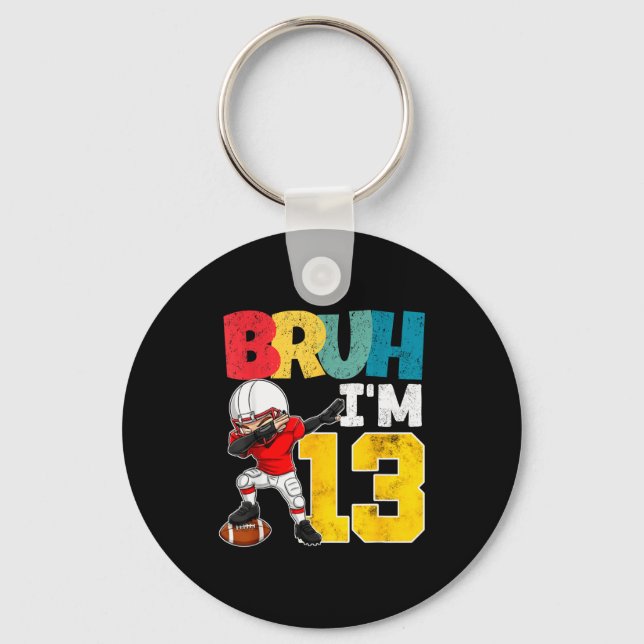 Bruh I'm 13 Year Old Football Player Boy 13th Birt Key Ring (Front)