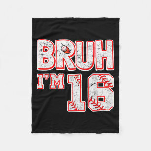 Bruh Im 16 Years Old Boy Baseball Tee Its My 16th Fleece Blanket