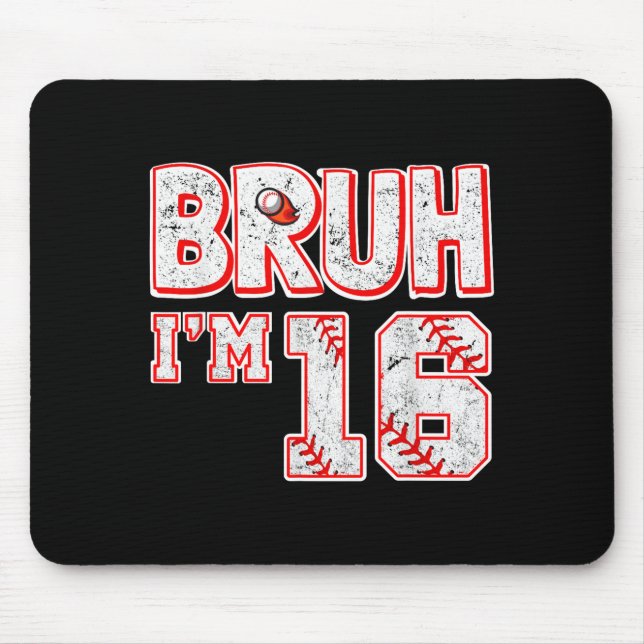 Bruh Im 16 Years Old Boy Baseball Tee Its My 16th  Mouse Mat (Front)
