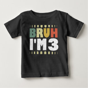 Bruh I'm 3 3rd Birthday Vintage Funny Girl And Boy Baby T-Shirt