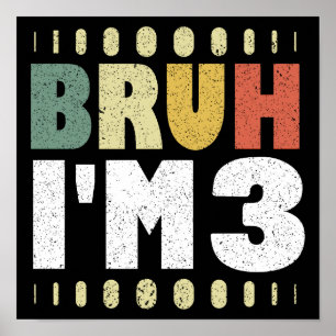 Bruh I'm 3 3rd Birthday Vintage Funny Girl And Boy Poster