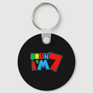Bruh I'm 7 It's My 7th Birthday Seven 7yr Year Old Key Ring