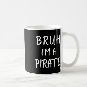 Bruh Im A Pirate Costume Funny Lazy Halloween Coffee Mug