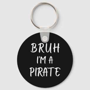 Bruh Im A Pirate Costume Funny Lazy Halloween Key Ring