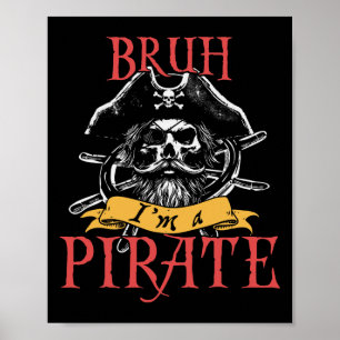 Bruh I'm A Pirate Funny Halloween Skeleton Costume Poster