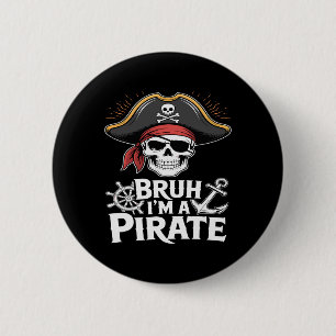 Bruh I'm A Pirate Funny Lazy Halloween Costume 6 Cm Round Badge