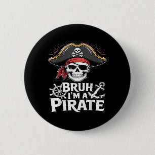 Bruh Im A Pirate Funny Lazy Halloween Costume 6 Cm Round Badge