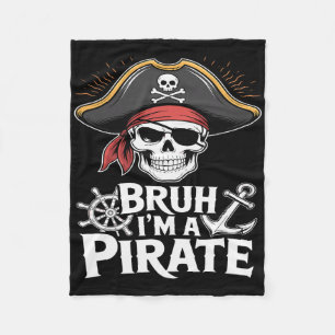 Bruh I'm A Pirate Funny Lazy Halloween Costume Fleece Blanket