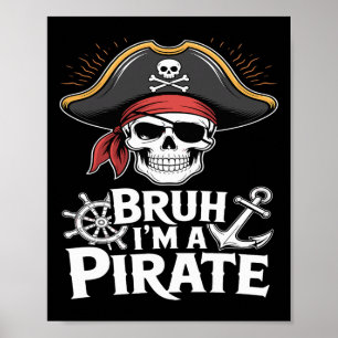 Bruh I'm A Pirate Funny Lazy Halloween Costume  Poster