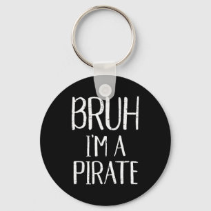 Bruh Im A Pirate Funny Meme Halloween Costume Men  Key Ring