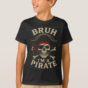 Bruh I'm A Pirate Lazy Pirate Skull Costume Hallow T-Shirt