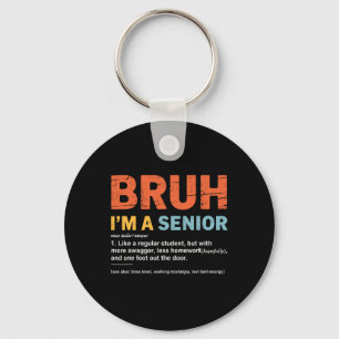 Bruh I'm A Senior Back To School Cl Of 2026 Gradua Key Ring