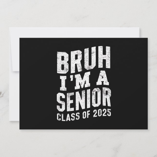 Bruh I'm A Senior Class Of 2025 Graduation  Invitation (Front)