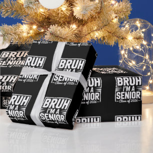 Bruh I'm A Senior Class Of 2026 Graduation 26 Grad Wrapping Paper